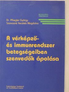 Dr. Pfliegler György - A vérképző- és immunrendszer betegségeiben szenvedők ápolása [antikvár]