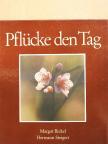 Margot Bickel - Pflücke den Tag [antikvár]