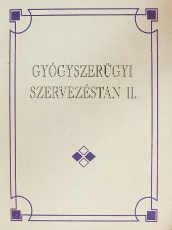 Dr. Hámori Iván - Gyógyszerügyi szervezéstan II. [antikvár]