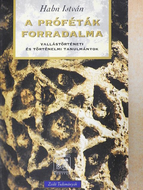 Hahn István - A próféták forradalma [antikvár]