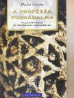 Hahn István - A próféták forradalma [antikvár]