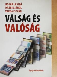 Bogár László - Válság és valóság [antikvár]