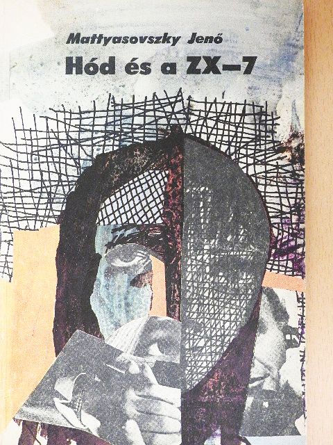 Mattyasovszky Jenő - Hód és a ZX-7 [antikvár]