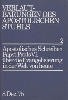 Papst Pauls VI. - Apostolisches Schreiben Papst Pauls VI. über die Evangelisierung in der Welt von heute [antikvár]