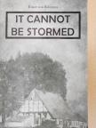 Ernst von Salomon - It Cannot Be Stormed [antikvár]