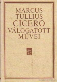 Marcus Tullius Cicero - Cicero válogatott művei [antikvár]
