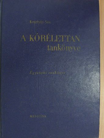 Kesztyűs Lóránd - A kórélettan tankönyve [antikvár]