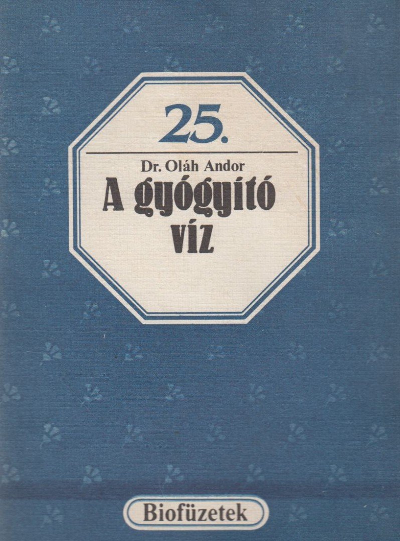 Lelkes Lajos, Wenszky Ágnes - A gyógyító víz [antikvár]