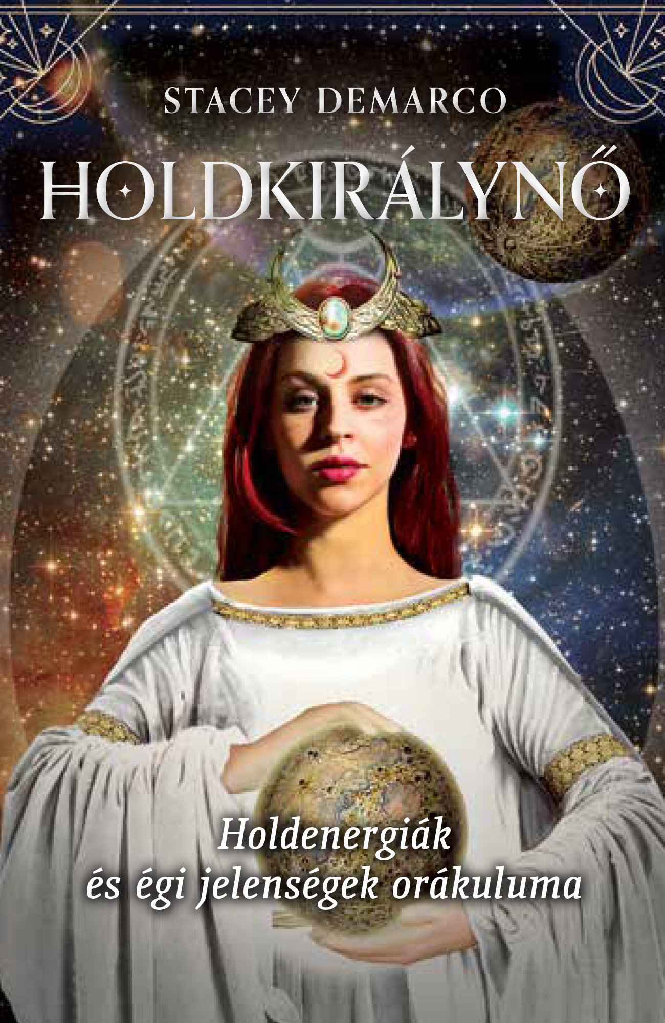 Stacey Demarco - Holdkirálynő - Holdenergiák és égi jelenségek orákuluma