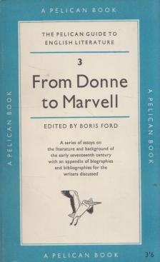 Boris Ford - From Donne to Marvell: The Pelican Giude to English Literature [antikvár]