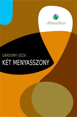 Gárdonyi Géza - Két menyasszony [eKönyv: epub, mobi]