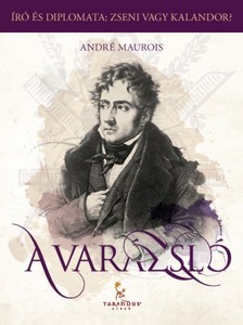 André Maurois - A Varázsló, avagy Chateaubriand élete [eKönyv: epub, mobi]