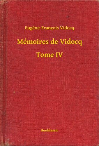 Vidocq Eugene-François - Mémoires de Vidocq - Tome IV [eKönyv: epub, mobi]