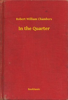 Chambers Robert William - In the Quarter [eKönyv: epub, mobi]