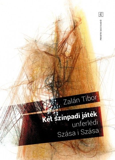 Zalán Tibor - KÉT SZÍNPADI JÁTÉK
