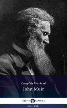 Muir John - Delphi Complete Works of John Muir US (Illustrated) [eKönyv: epub, mobi]