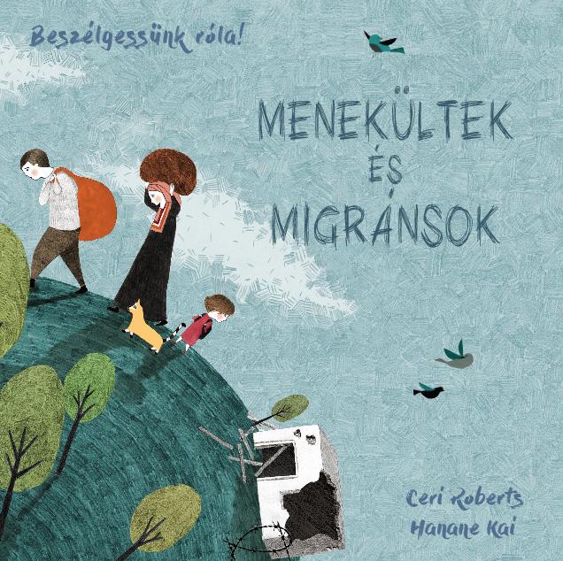 Ceri Roberts - Beszélgessünk róla! - Menekültek és migránsok