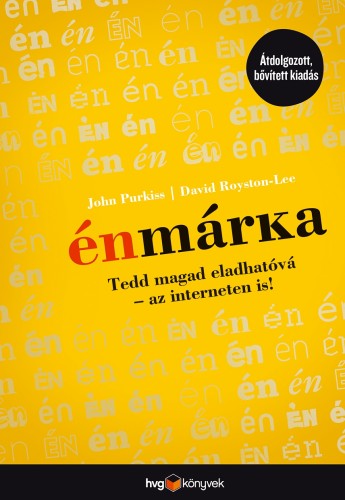 John Purkiss - David Royston Lee - Énmárka - Tedd magad eladhatóvá az interneten is! - Átdolgozott, bővített kiadás [eKönyv: epub, mobi]