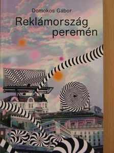 Domokos Gábor - Reklámország peremén [antikvár]