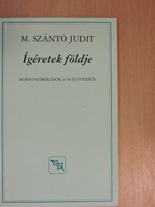 M. Szántó Judit - Ígéretek földje [antikvár]