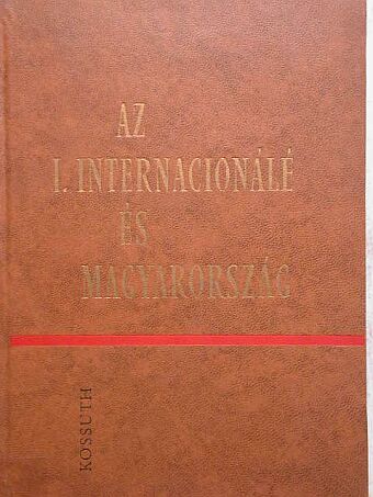 Fabó Irma - Az I. Internacionálé és Magyarország [antikvár]