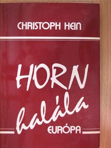Christoph Hein - Horn halála [antikvár]
