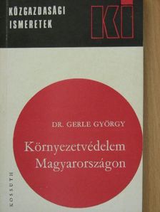 Dr. Gerle György - Környezetvédelem Magyarországon [antikvár]