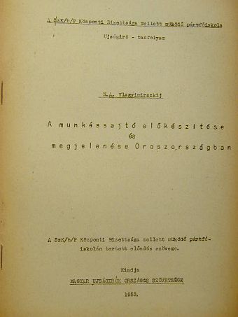 N. A. Vlagyimirszkij - A munkássajtó előkészitése és megjelenése Oroszországban [antikvár]