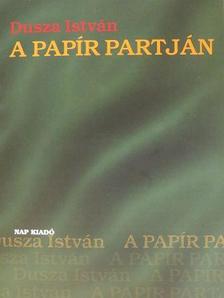 Dusza István - A papír partján [antikvár]