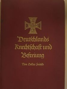 Oskar Fritsch - Deutschlands Knechtschaft und Befreiung (gótbetűs) [antikvár]