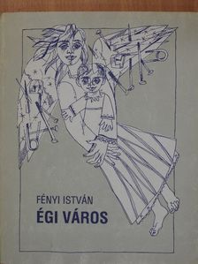Fényi István - Égi város [antikvár]
