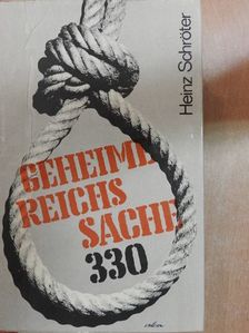 Heinz Schröter - Geheime Reichssache 330 [antikvár]