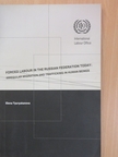 Elena Tyuryukanova - Forced Labour in the Russian Federation Today: Irregular Migration and Trafficking in Human Beings [antikvár]
