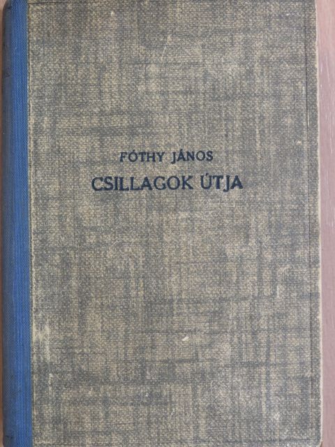 Fóthy János - Csillagok útja [antikvár]