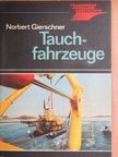 Norbert Gierschner - Tauchfahrzeuge [antikvár]