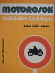 Bakai László - Motorosok közlekedési tankönyve (dedikált példány) [antikvár]