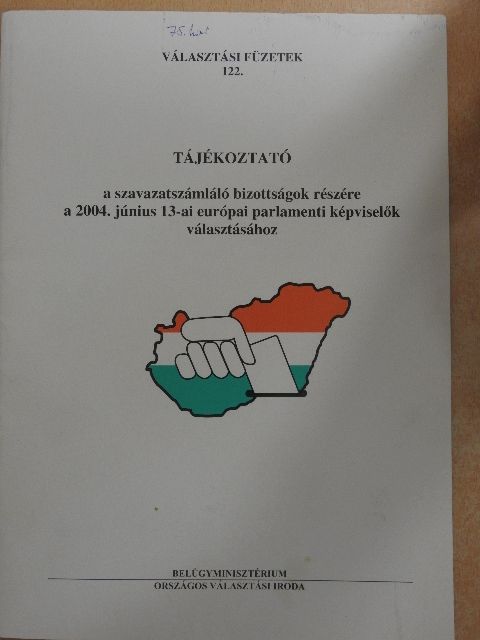 Dr. Luczai Zsuzsanna - Tájékoztató a szavazatszámláló bizottságok részére a 2004. június 13-ai európai parlamenti képviselők választásához [antikvár]
