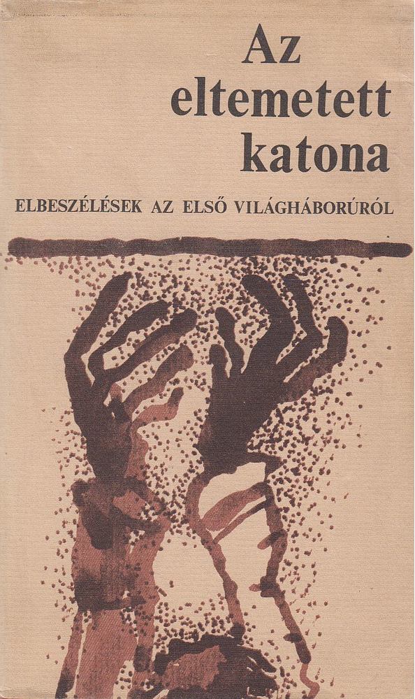 Bart István (szerk.) - Az eltemetett katona [antikvár]