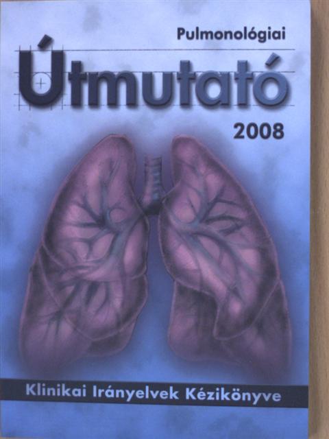 Dr. Appel Judit - Pulmonológiai Útmutató 2008. június [antikvár]