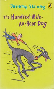 Jeremy Strong - The Hundred-Mile-An-Hour Dog [antikvár]