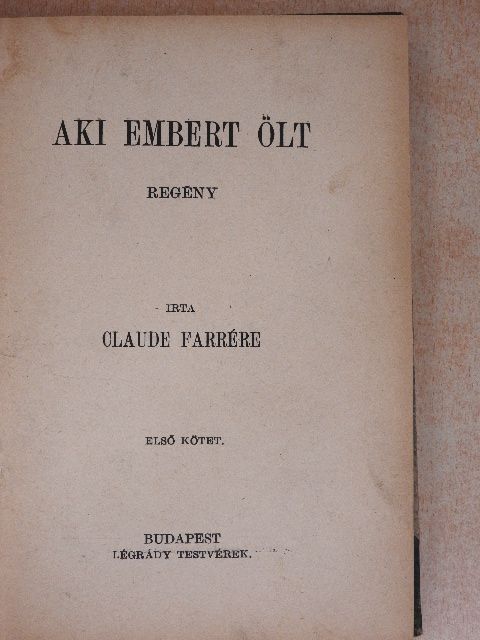 Claude Farrére - Aki embert ölt I-II. [antikvár]