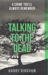Harry Bingham - Talking to the Dead [antikvár]