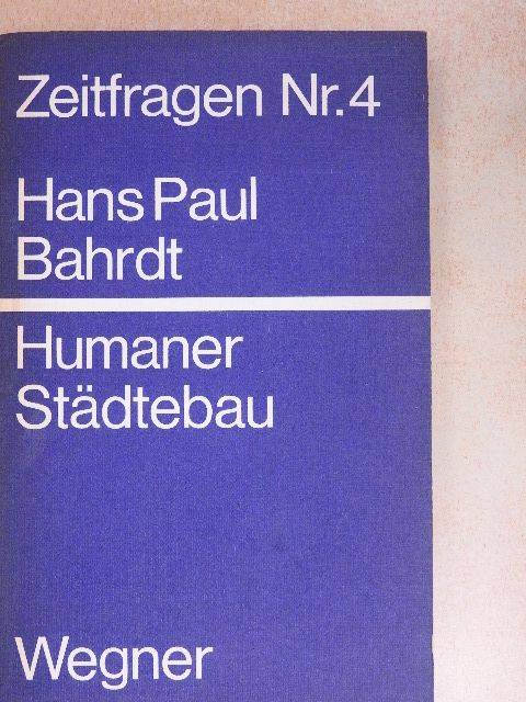 Hans Paul Bahrdt - Humaner Städtebau [antikvár]