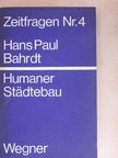 Hans Paul Bahrdt - Humaner Städtebau [antikvár]