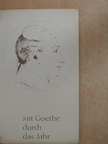 Goethe - Mit Goethe durch das Jahr [antikvár]