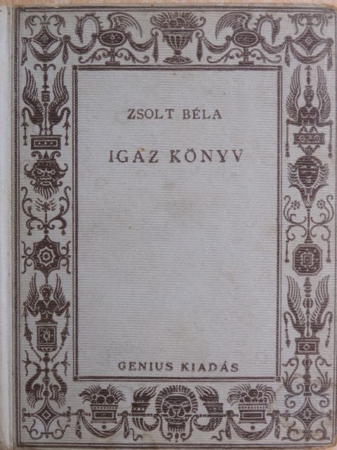 Zsolt Béla - Igaz könyv [antikvár]