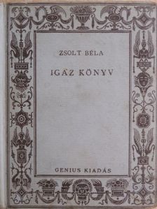 Zsolt Béla - Igaz könyv [antikvár]