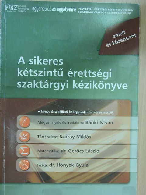 Bánki István - A sikeres kétszintű érettségi szaktárgyi kézikönyve [antikvár]