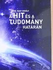Dr. Nagy Mihály - A hit és a tudomány határán [antikvár]