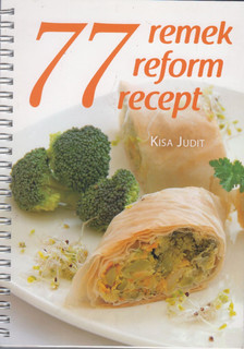 Kisa Judit - 77 remek reform recept [antikvár]